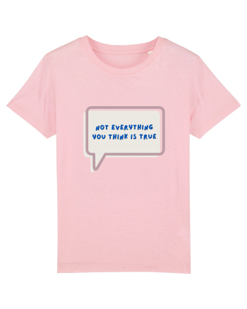 not everything you think is true4 Cotton Pink