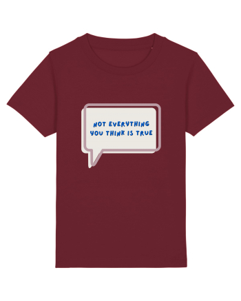 not everything you think is true4 Burgundy