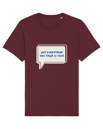 not everything you think is true4 Burgundy