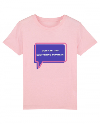 don t believe everything you hear5 Cotton Pink