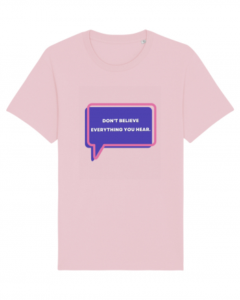 don t believe everything you hear5 Cotton Pink