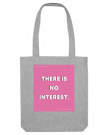 there is no interest5 Heather Grey