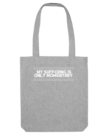 my suffering is only momentary3 Heather Grey