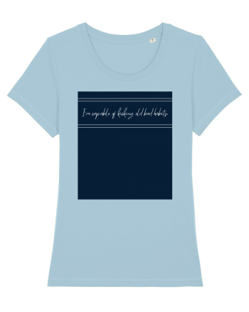 i m capable of kicking old bad habits2 Sky Blue