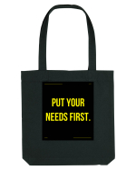 put your needs first4 Sacoșă textilă