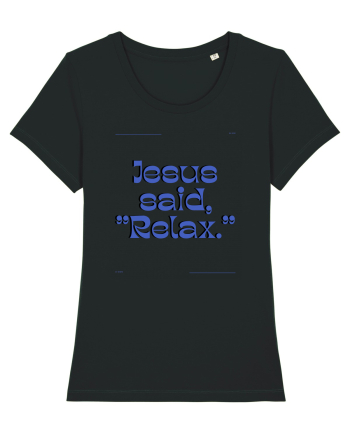 jesus said relax3 Black