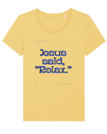 jesus said relax3 Jojoba