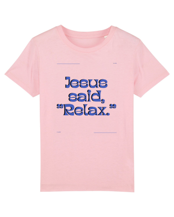 jesus said relax3 Cotton Pink