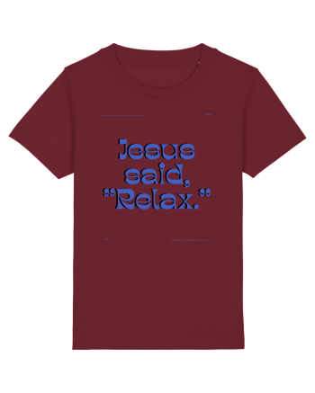 jesus said relax3 Burgundy