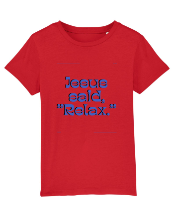 jesus said relax3 Red