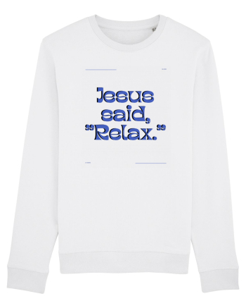 jesus said relax3 White