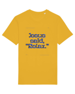 jesus said relax3 Tricou mânecă scurtă Unisex Rocker