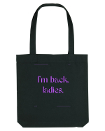 i m back ladies3 Sacoșă textilă