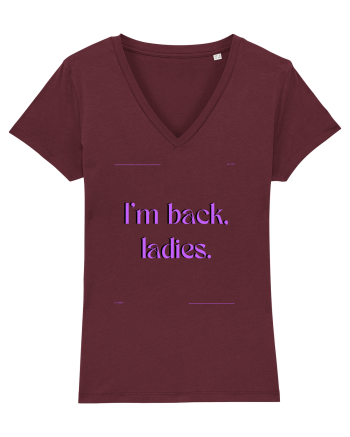 i m back ladies3 Burgundy