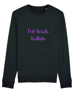 i m back ladies3 Bluză mânecă lungă Unisex Rise