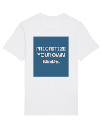 prioritize your own needs7 Tricou mânecă scurtă Unisex Rocker