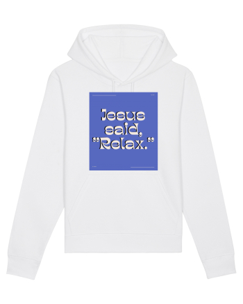 jesus said relax4 White
