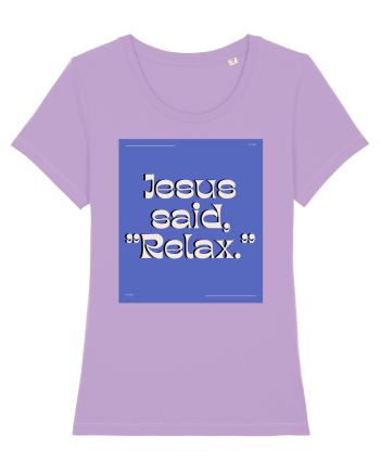 jesus said relax4 Lavender Dawn