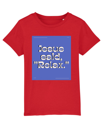 jesus said relax4 Red