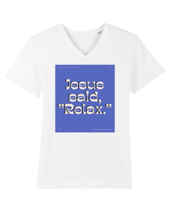 jesus said relax4 White