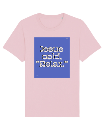 jesus said relax4 Cotton Pink