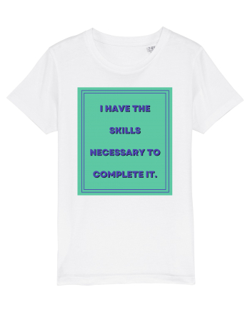 i have the skills necessary to complete it6 White