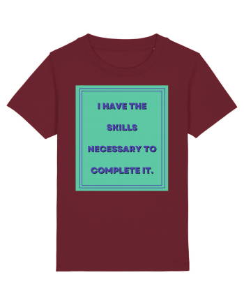 i have the skills necessary to complete it6 Burgundy