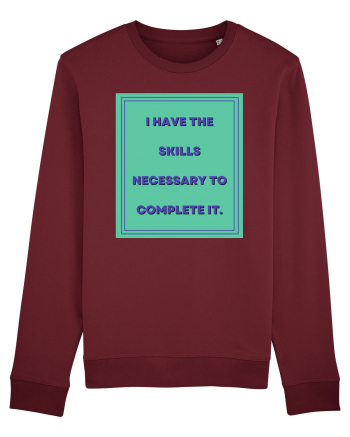 i have the skills necessary to complete it6 Burgundy