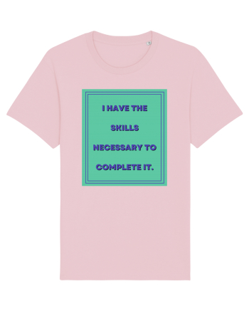 i have the skills necessary to complete it6 Cotton Pink