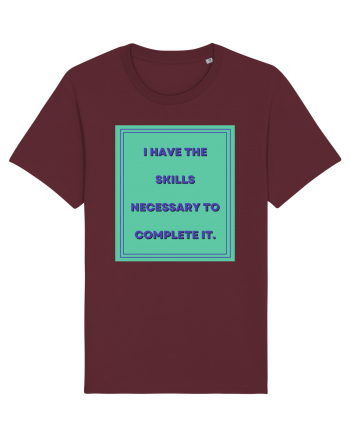i have the skills necessary to complete it6 Burgundy