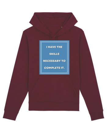 i have the skills necessary to complete it7 Burgundy