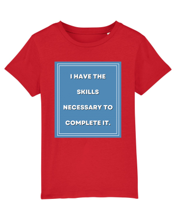 i have the skills necessary to complete it7 Red
