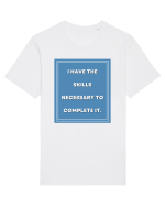 i have the skills necessary to complete it7 Tricou mânecă scurtă Unisex Rocker