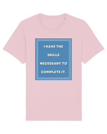 i have the skills necessary to complete it7 Cotton Pink