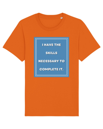 i have the skills necessary to complete it7 Bright Orange