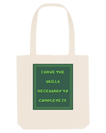 i have the skills necessary to complete it8 Natural