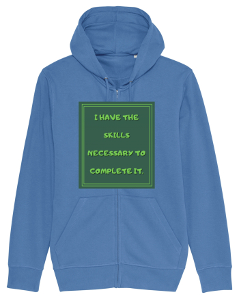 i have the skills necessary to complete it8 Bright Blue