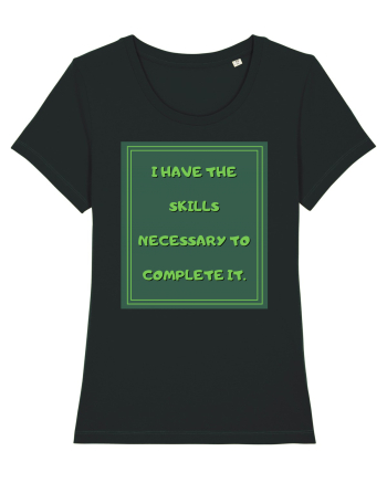 i have the skills necessary to complete it8 Black