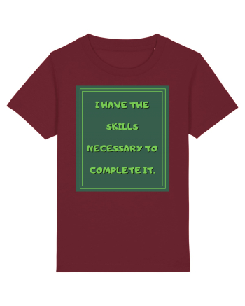 i have the skills necessary to complete it8 Burgundy