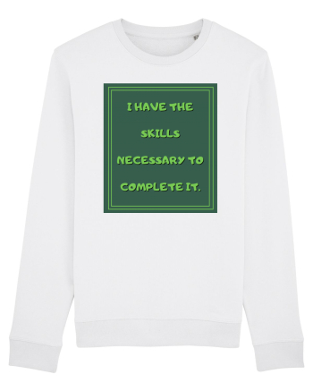 i have the skills necessary to complete it8 White