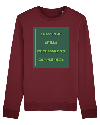 i have the skills necessary to complete it8 Burgundy