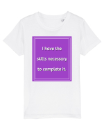 i have the skills necessary to complete it9 Tricou mânecă scurtă  Copii Mini Creator
