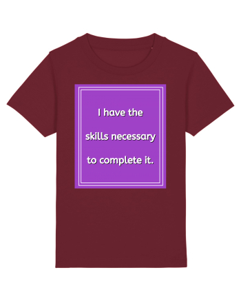 i have the skills necessary to complete it9 Burgundy