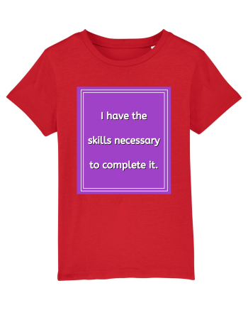 i have the skills necessary to complete it9 Red
