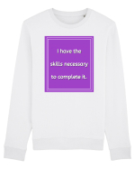 i have the skills necessary to complete it9 Bluză mânecă lungă Unisex Rise