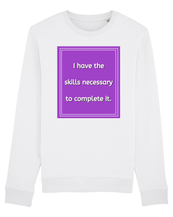 i have the skills necessary to complete it9 White
