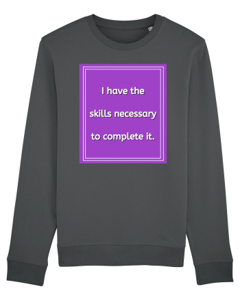 i have the skills necessary to complete it9 Anthracite