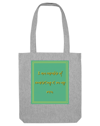 i am capable of completing it on my  own7 Heather Grey