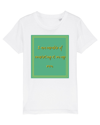 i am capable of completing it on my  own7 White