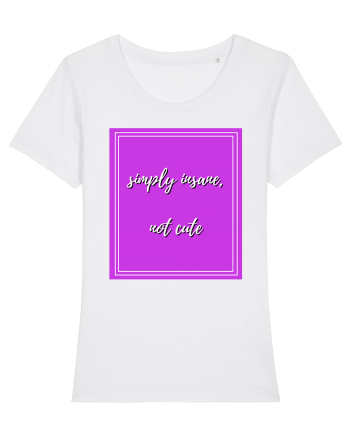 simply insane not cute4 White